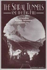 cover of THE SPIRAL TUNNELS AND THE BIG HILL : A Canadian Railway Adventure