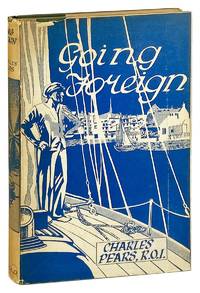 Going Foreign: A Volume of Information for Those About to Cruise Abroad in Small Yachts, With Specimen Voyages in Holland, Belgium and France