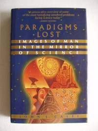 Paradigms Lost  -  Images of Man in the Mirror of Science