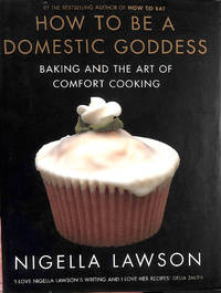 cover of How To Be A Domestic Goddess Baking and the Art of Comfort Cooking