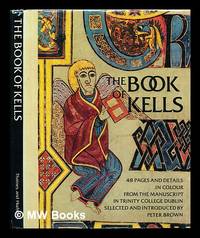 The Book of Kells : forty-eight pages and details in colour from the manuscript in Trinity...