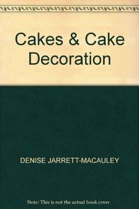 Cakes and Cake Decoration