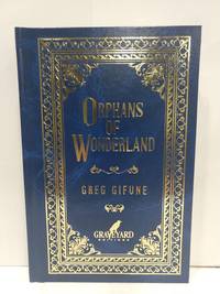 Orphans of Wonderland by Greg F. Gifune - 2018