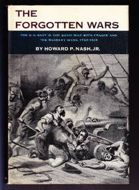 image of The Forgotten Wars: The Role of the U.S. Navy in the Quasi-War with France and the Barbary Wars, 1798-1805