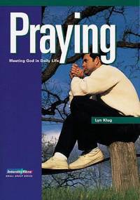 Praying : Meeting God in Daily Life