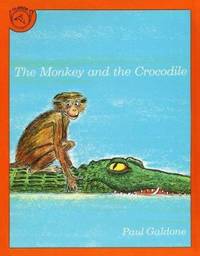 image of The Monkey and the Crocodile: A Jataka Tale from India (Paul Galdone Classics)