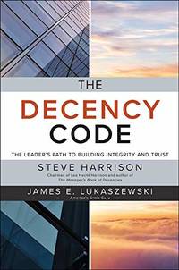 The Decency Code: The Leader's Path to Building Integrity and Trust (BUSINESS BOOKS)