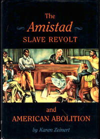 The Amistad Slave Revolt and American Abolition