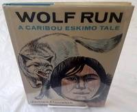 WOLF RUN A Caribou Eskimo Tale