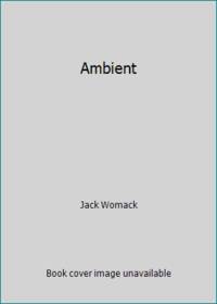 Ambient by Jack Womack - 1987