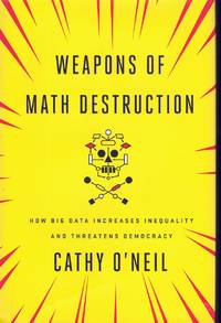 cover of WEAPONS OF MATH DESTRUCTION How Big Data Increases Inequality and Threatens Democracy