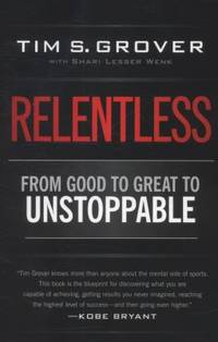 Relentless : From Good to Great to Unstoppable