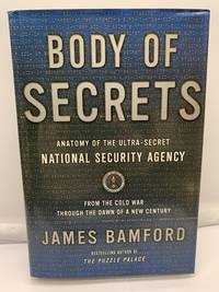 Body of Secrets: Anatomy of the Ultra-Secret National Security Agency by James Bamford - Hardcover - 2001 - from Prestonshire Books: IOBA (SKU: 007206)