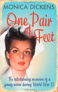 One Pair of Feet: 'I envy anyone yet to discover the joy of Monica Dickens ... she's...
