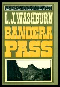 BANDERA PASS by L. J Washburn - First Edition - 1989 - from W. Fraser Sandercombe (SKU: 215938)
