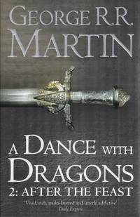 A Dance With Dragons: Part 2 After the Feast (A Song of Ice and Fire, Book 5) by Martin, George R.R.: