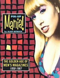 Pin-Up Mania: The Golden Age of Men's Magazines, 1950-1967