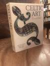 Celtic Art: From Its Beginnings to the Book of Kells