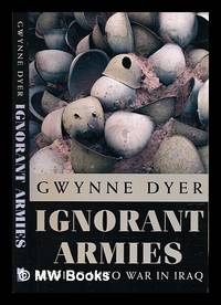 image of Ignorant armies : sliding into war in Iraq