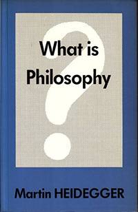 image of What is Philosophy? (Was is das ? die Philosophie?)
