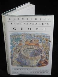 REBUILDING SHAKESPEARE'S GLOBE.