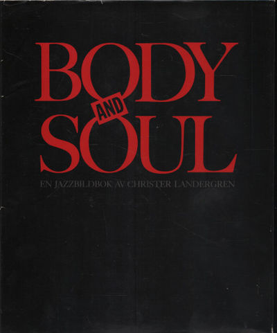 BODY AND SOUL. En jazzbok i bild och text.