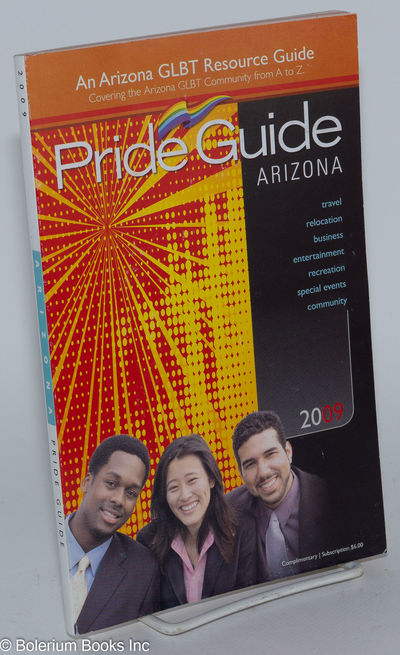 Arizona Pride Guide 2009: an Arizona GLBT Resource Guide; third edition