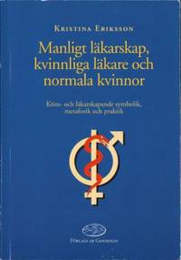 Manliga läkarskap, kvinnliga läkare och normala…