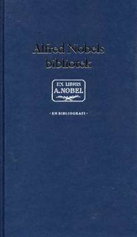 Alfred Nobels bibliotek. En bibliografi.