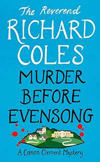 Murder Before Evensong: Richard Coles (Canon Clement, 1)