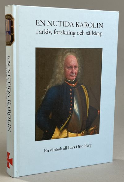 En nutida karolin - en vänbok till Lars Otto Berg…