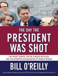 The Day the President Was Shot: The Secret Service, the Fbi, a Would-Be Killer, and the Attempted...