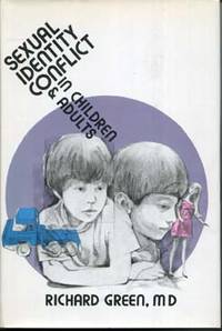 Sexual Identity Conflict in Children and Adults by Green, Richard - [1974]