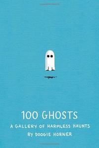 100 Ghosts: A Gallery of Harmless Haunts