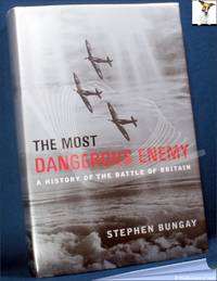 cover of The Most Dangerous Enemy: A History of the Battle of Britain