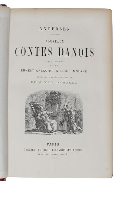 Contes Danois. + Nouveau Contes Danois. Traduits pour la premiere fois par MM. Ernest Grégoire & Louis Moland. Illustrés d'apres les dessins de M. Yan' Dargent. - [IMPORTANT ASSOCIATION-SET] (photo 4)
