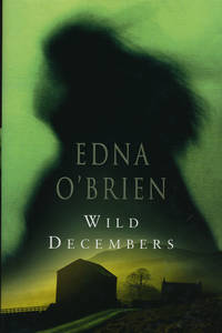 Wild Decembers by Edna O'Brien - First Edition - 2000 - from Good Books In The Woods (SKU: 74799)