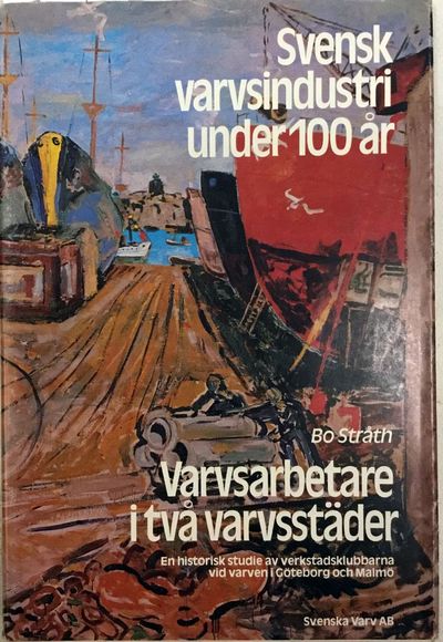 Varvsarbetare i två varvsstäder. En historisk…
