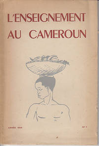 L'Enseignement Au Cameroun - No. 1, Annee 1949