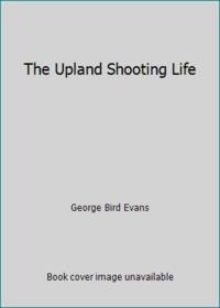 The Upland Shooting Life