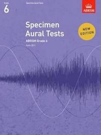 Specimen Aural Tests, Grade 6: new edition from 2011 (Specimen Aural Tests (ABRSM))