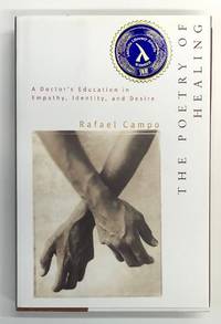The Poetry of Healing: A Doctor's Education in Empathy, Identity, and Desire