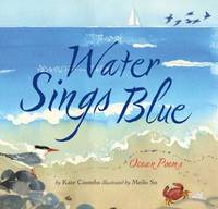 Water Sings Blue : (Blue Book of Ocean and Water, Books for Kids about Sea Castles)