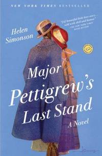 Major Pettigrew&#039;s Last Stand : A Novel by Helen Simonson - 2010