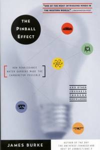 The Pinball Effect : How Renaissance Water Gardens Made Carburetor Possible - and Other Journeys