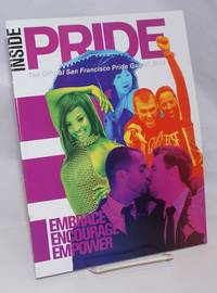Inside Pride: the official guide to San Francisco LGBT Pride 2013; Embrace, encourage, empower