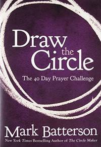 cover of Draw the Circle: The 40 Day Prayer Challenge