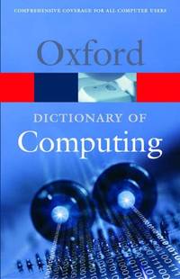 A Dictionary of Computing (Oxford Paperback Reference)