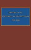History of the University of Pennsylvania, 1740-1940