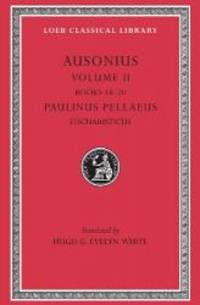 Ausonius, Volume II (Loeb Classical Library No. 115) by Ausonius - Hardcover - 2003-03-05 - from Books Express (SKU: 0674991273n)